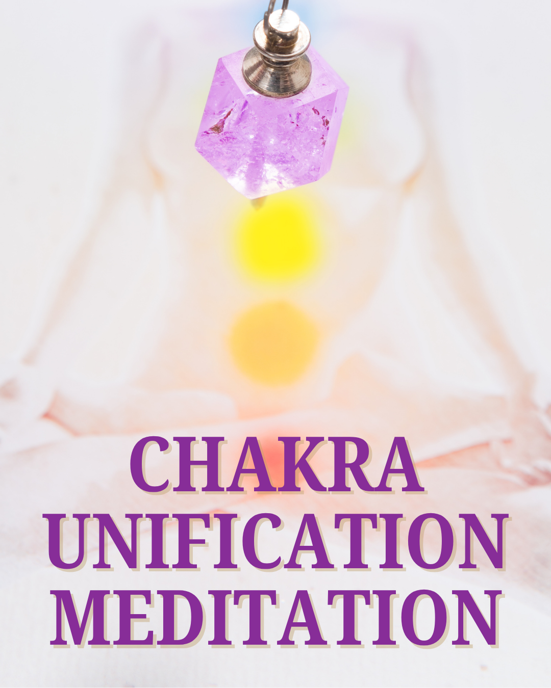 Chakra Unification Meditation