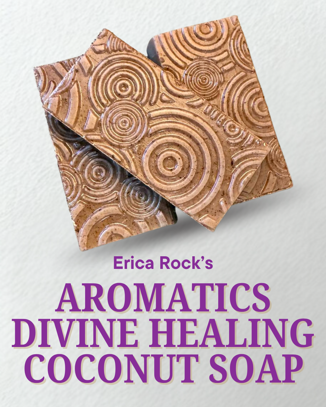 Erica's Aromatics Divine Healing Coconut Soap