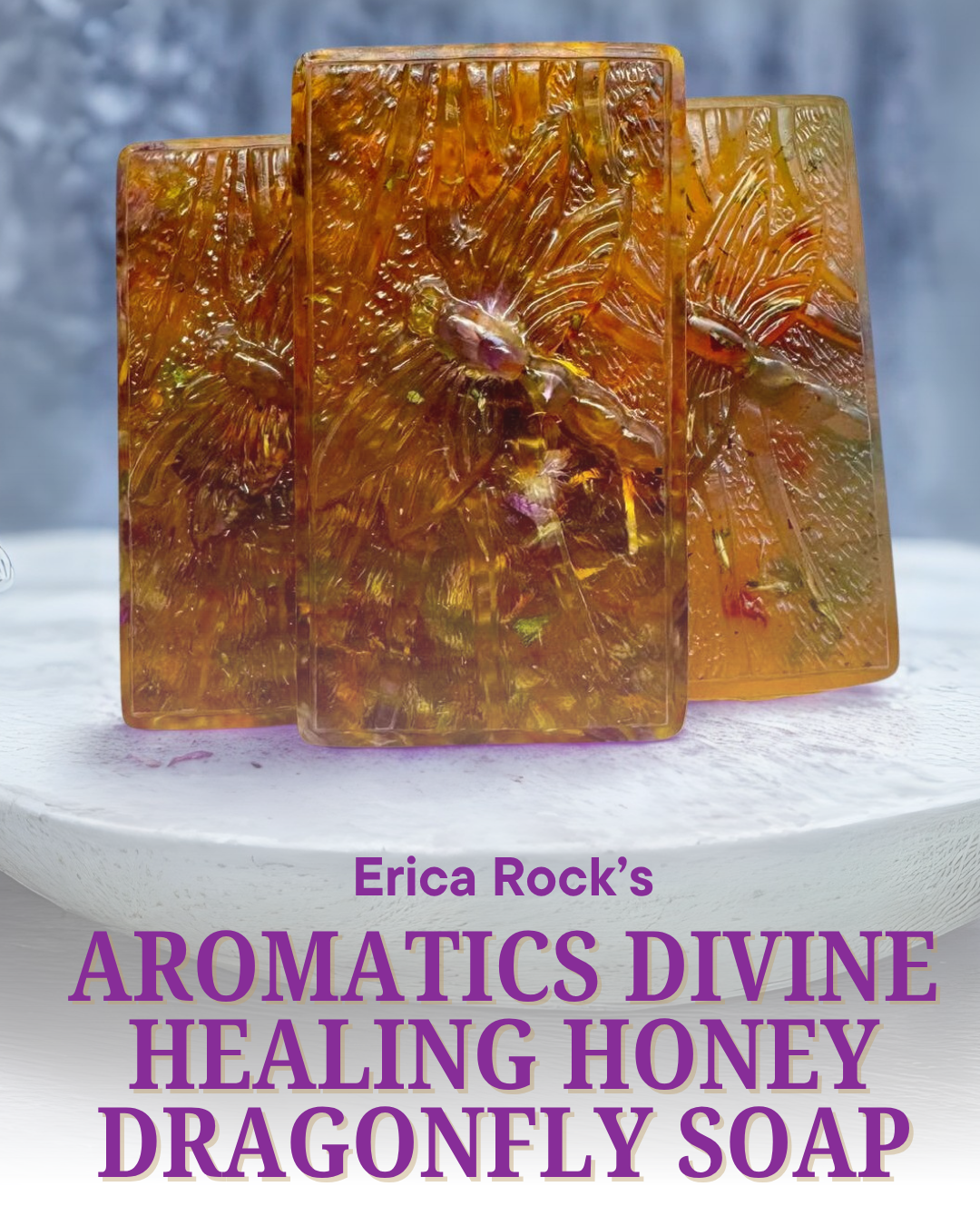 Erica's Aromatics Divine Healing Honey DRAGONFLY Soap