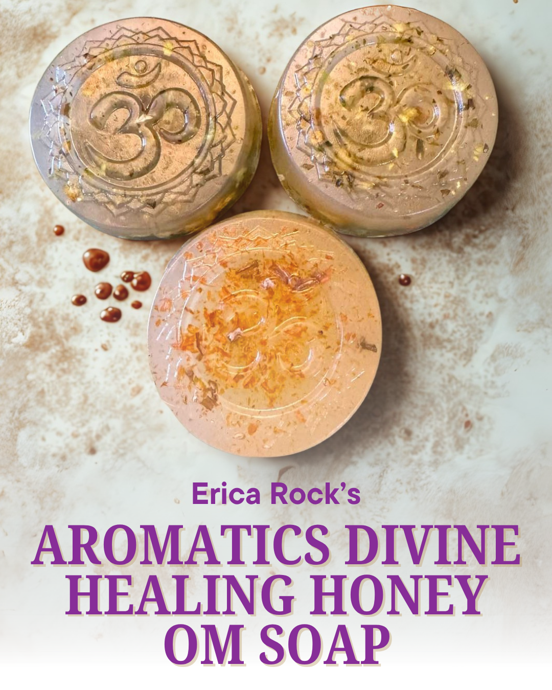 Erica's Aromatics Divine Healing Honey OM Soap
