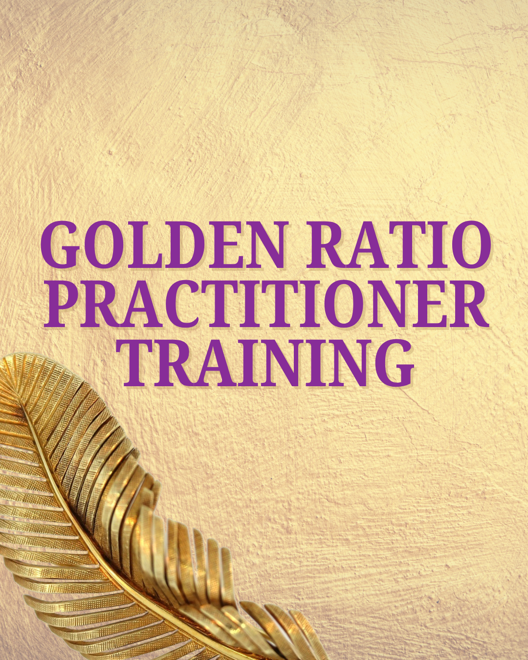 Golden Ratio Practitioner Training
