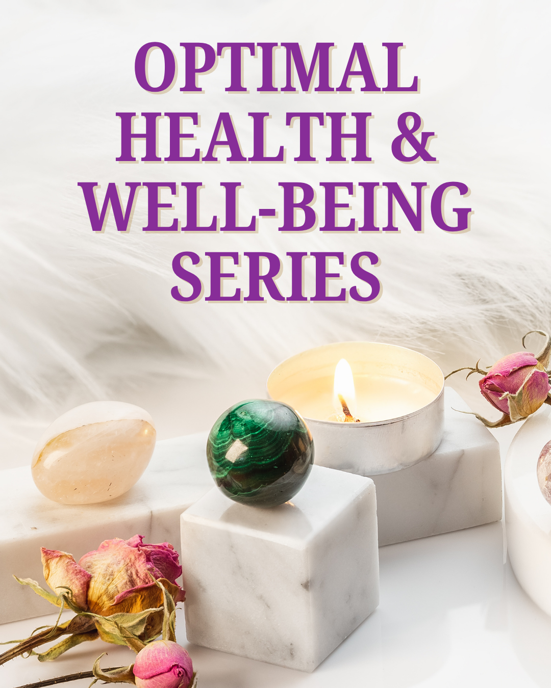 Optimal Health & Well-Being Series