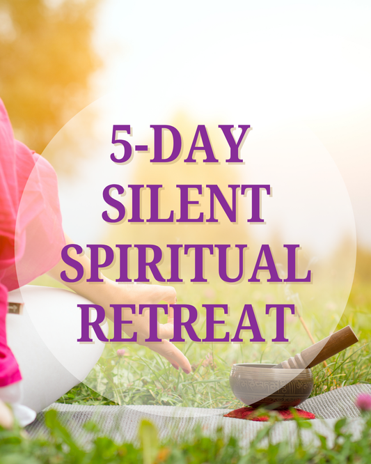 5 Day Silent Spiritual Retreat-Initiation into Order of the Rose