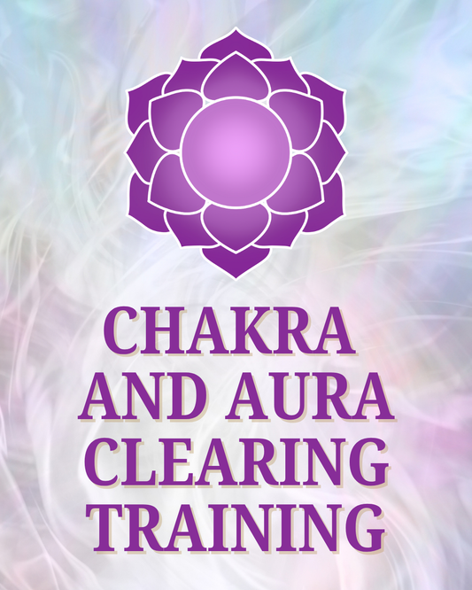 Chakra and Aura Clearing- Training