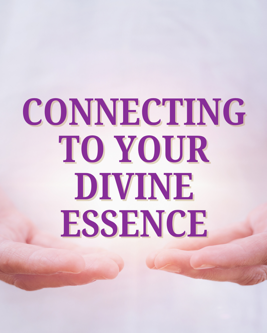 Connecting to Your Divine Essence