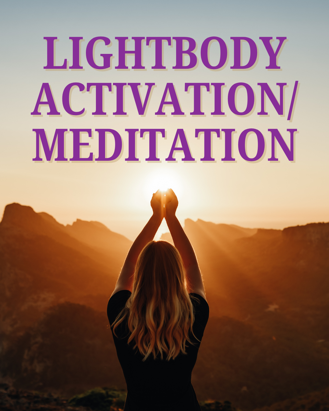 Lightbody activation/meditation