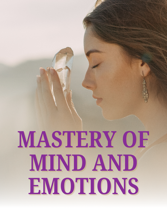 Mastery of Mind and Emotions