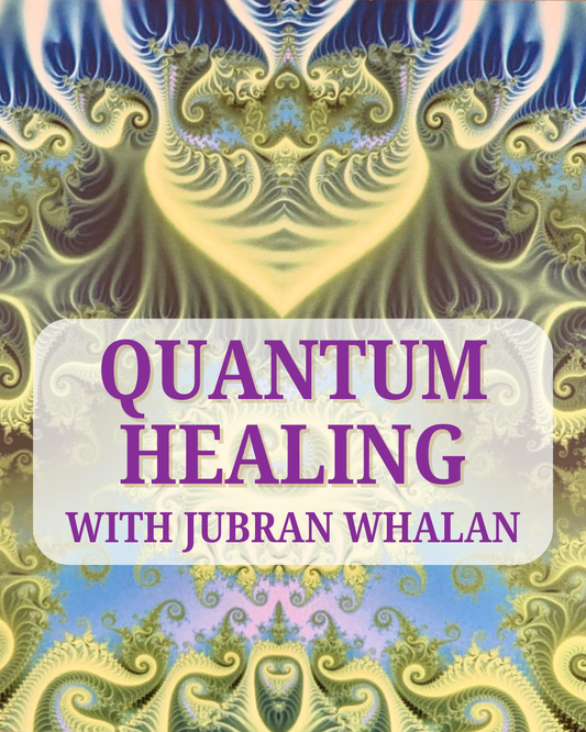 Quantum Healing with Jubran Whalan