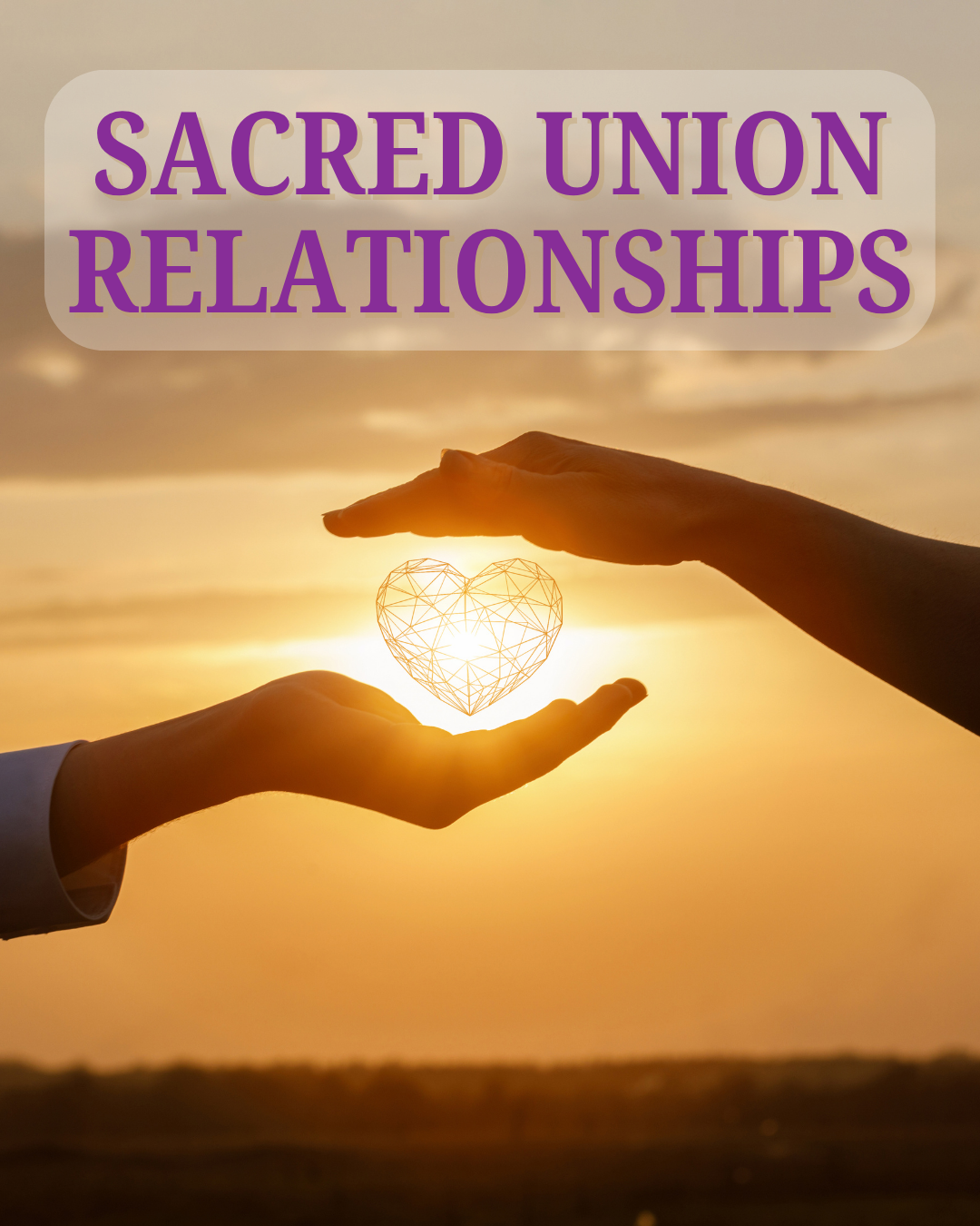 Sacred Union Relationships