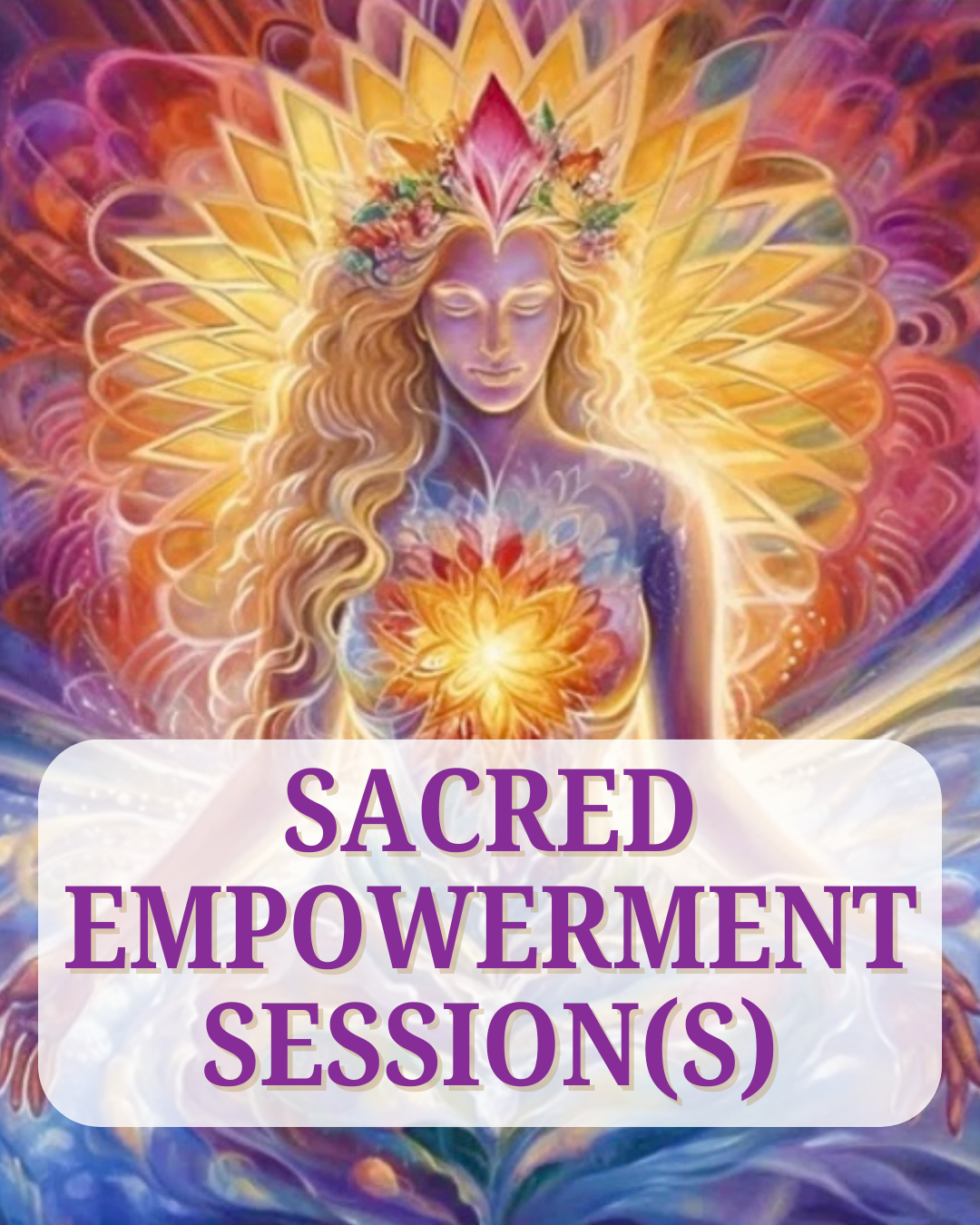 Sacred Empowerment Session(s)