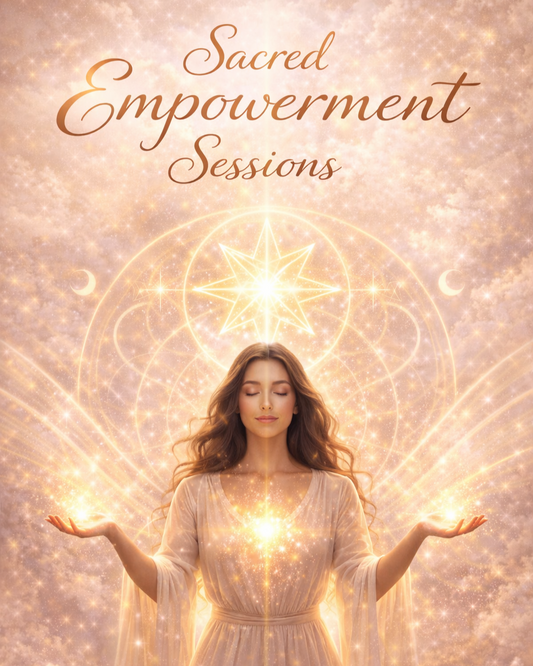 Sacred Empowerment Session(s)