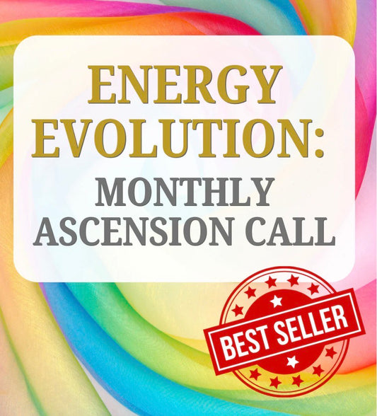 Energy Evolution: Monthly Ascension Call